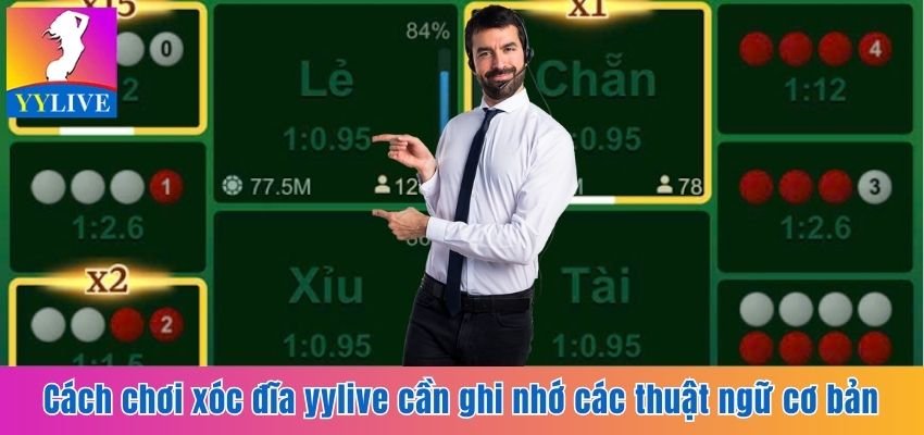 Cách chơi xóc đĩa YYlive cần ghi nhớ các thuật ngữ cơ bản