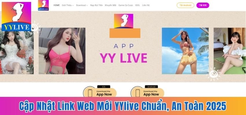 Cập Nhật Link Web Mới YYlive Chuẩn, An Toàn Nhất 2025 3 cập nhật link web mới YYlive