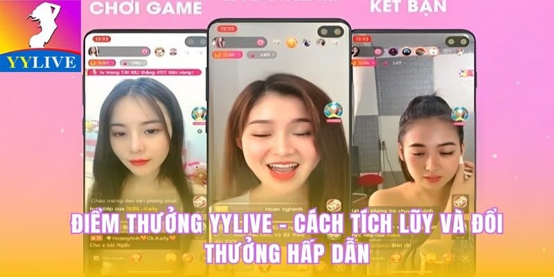 Điểm Thưởng YYlive - Cách Tích Lũy Và Đổi Thưởng Hấp Dẫn 2 Điểm thưởng YYlive
