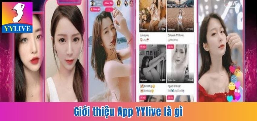 Cách Tải YYlive Cho Android - Thế Giới Giải Trí Đầy Màu Sắc 2 Giới thiệu chung app YYlive là gì