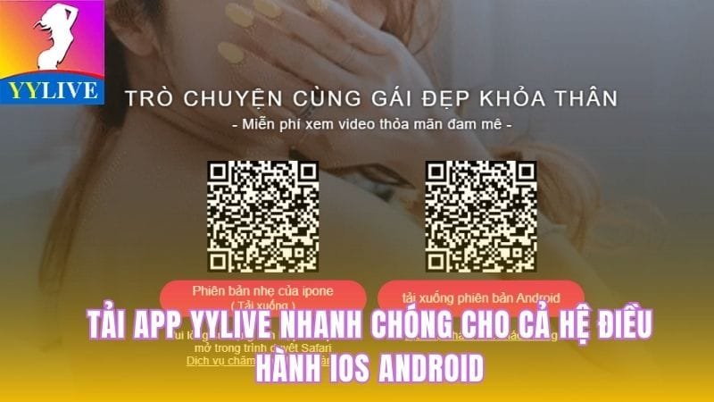 Tải App YYLive Nhanh Chóng Cho Cả Hệ Điều Hành Ios Android 6 Tải app YYLive