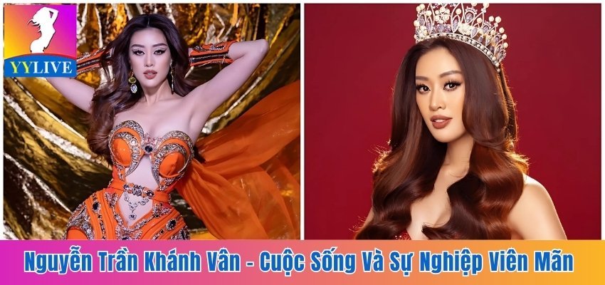 Nguyễn Trần Khánh Vân - Cuộc Sống Và Sự Nghiệp Viên Mãn 6 Nguyễn Trần Khánh Vân
