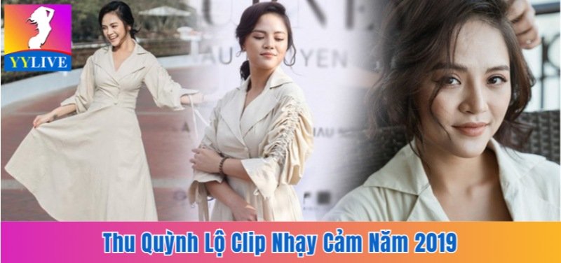 Thu Quỳnh Lộ Clip Nhạy Cảm Năm 2019 Và Đáp Trả Từ Chính Chủ 3 Thu Quỳnh lộ clip nhạy cảm
