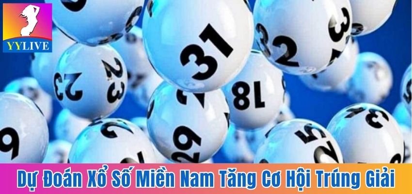 Dự Đoán Xổ Số Miền Nam - Bí Quyết Tăng Cơ Hội Trúng Giải 8 dự đoán xổ số miền Nam