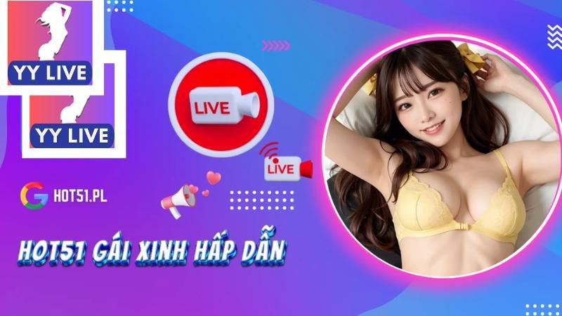 Tính năng nổi bật của YY live APK