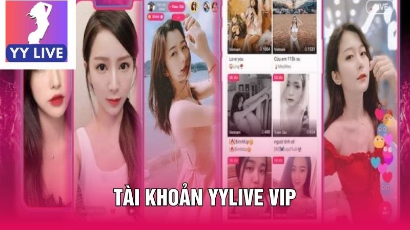 Tài Khoản YYlive VIP Mang Trải Nghiệm Giải Trí Đỉnh Cao 2 Tài khoản YYlive VIP có những tính năng gì?