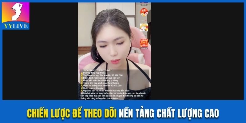 Khám Phá Livestream YYlive Sắc Nét Và Thu Hút Người Dùng 4 Chiến lược để theo dõi nền tảng chất lượng cao