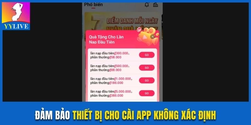 Lý Do Yylive Android Cài Đặt Lỗi Cùng Cách Giải Quyết 4 Đảm bảo thiết bị cho cài app không xác định