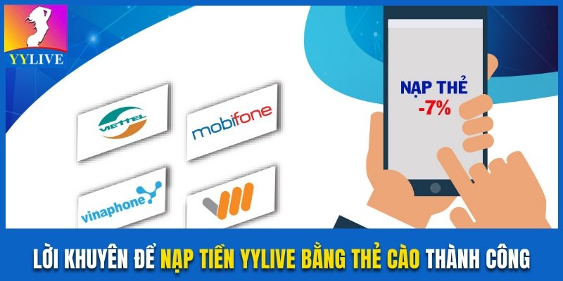 Nạp Tiền YYlive Bằng Thẻ Cào Điện Thoại Siêu Tiện Lợi 4 Lời khuyên cần nhớ để thanh toán thuận lợi