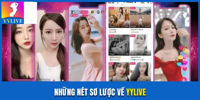 Ưu Và Nhược Điểm Của YYLive Đánh Giá Công Tâm Nhất 2 Những nét sơ lược về YYLive