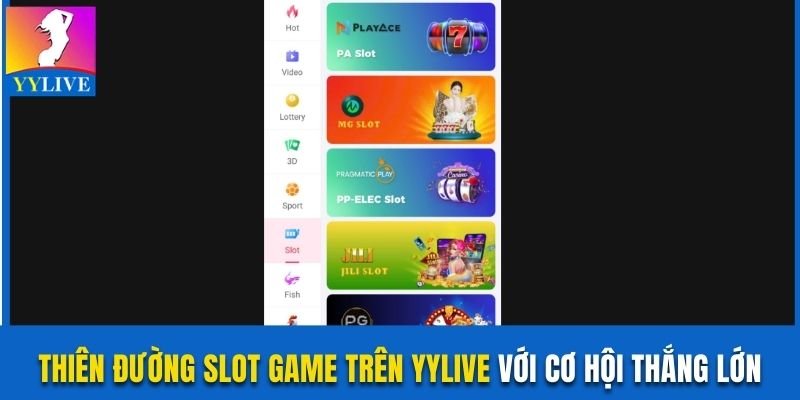 Thiên Đường Slot Game Trên Yylive Với Cơ Hội Thắng Lớn 9 Slot game trên YYlive