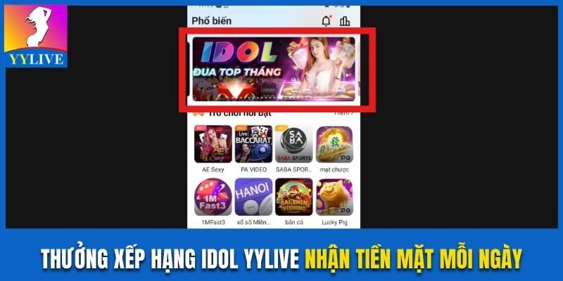 Thưởng Xếp Hạng Idol YYlive Với Giá Trị Siêu Khủng 2 Thưởng xếp hạng idol YYlive nhận tiền mặt mỗi ngày