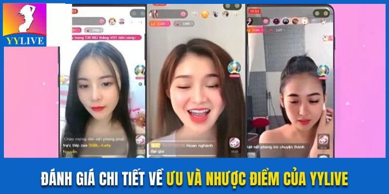 Ưu Và Nhược Điểm Của YYLive Đánh Giá Công Tâm Nhất 1 ưu và nhược điểm của YYLive