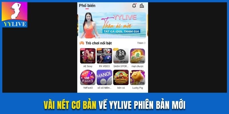 YYlive Phiên Bản Mới Với Những Tính Năng Chất Lượng 2 Vài nét cơ bản về YYlive phiên bản mới