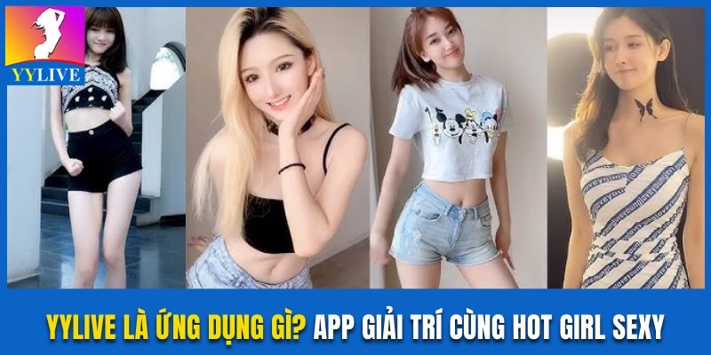 YYlive là ứng dụng gì