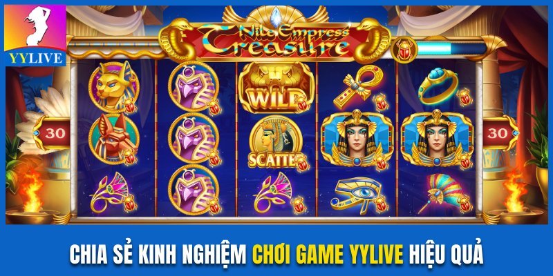 Chơi Game Trên YYlive Thả Ga Cùng Hot Girl Trẻ Quyến Rũ 4 Chia sẻ kinh nghiệm chơi game YYlive hiệu quả