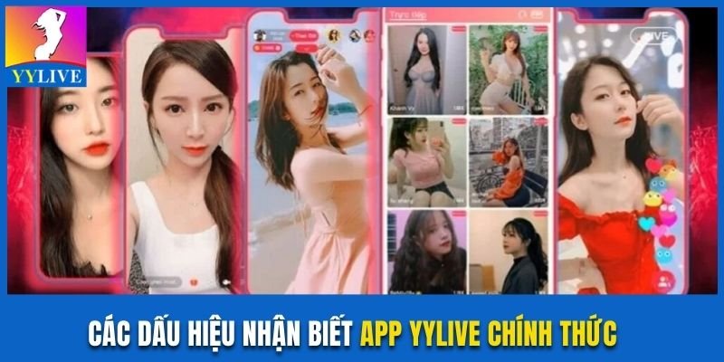 Nắm 4 dấu hiệu để phân biệt ứng dụng YYlive uy tín và giả mạo