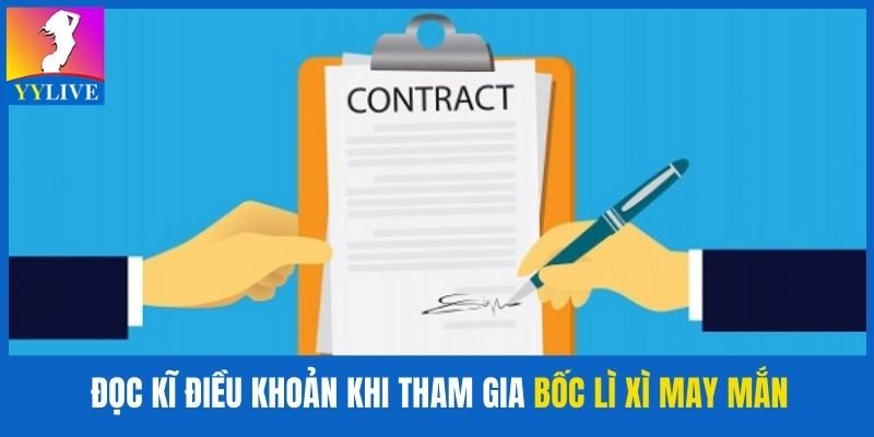 Nhận Quà Thả Ga Cùng Khuyến Mãi “Bốc Lì Xì May Mắn” YYlive 3 Đọc kĩ các điều kiện của khuyến mãi “Bốc lì xì may mắn” YYlive