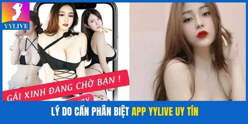 Các lý do cần phân biệt ứng dụng YYlive uy tín