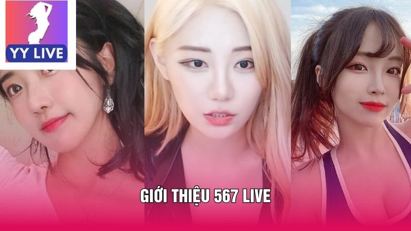 Giới Thiệu 567 Live - Ứng Dụng Giải Trí Trực Tuyến Hàng Đầu 6 Giới Thiệu 567 Live - Ứng Dụng Giải Trí Trực Tuyến Hàng Đầu