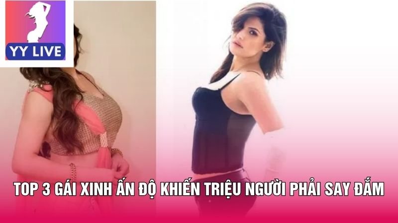 Top 3 Gái Xinh Ấn Độ Khiến Triệu Người Phải Say Đắm