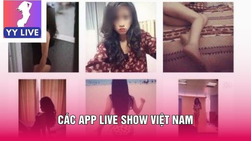 Các App Live Show Việt Nam Hot Nhất Dành Cho Dân Cá Cược 3 Các App Live Show Việt Nam Hot Nhất Dành Cho Dân Cá Cược