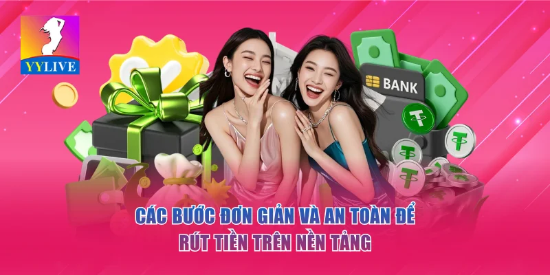 Các bước đơn giản và an toàn để rút tiền trên nền tảng