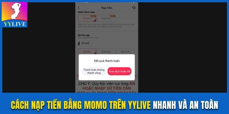 Cách Nạp Tiền Bằng Momo Trên Yylive Nhanh Và An Toàn