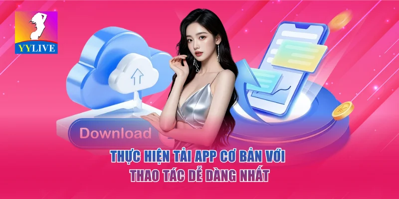 Thực hiện tải app cơ bản với thao tác dễ dàng nhất